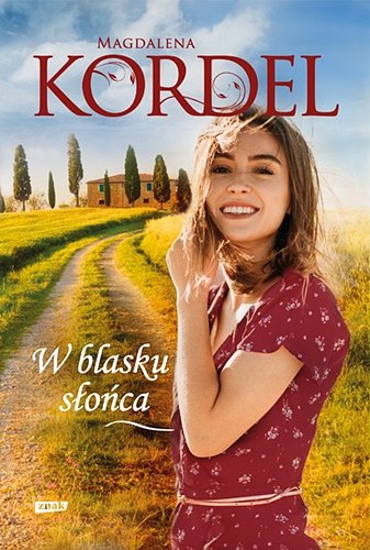 W blasku słońca to jedna z bestsellerowych książek Magdaleny Kordel.